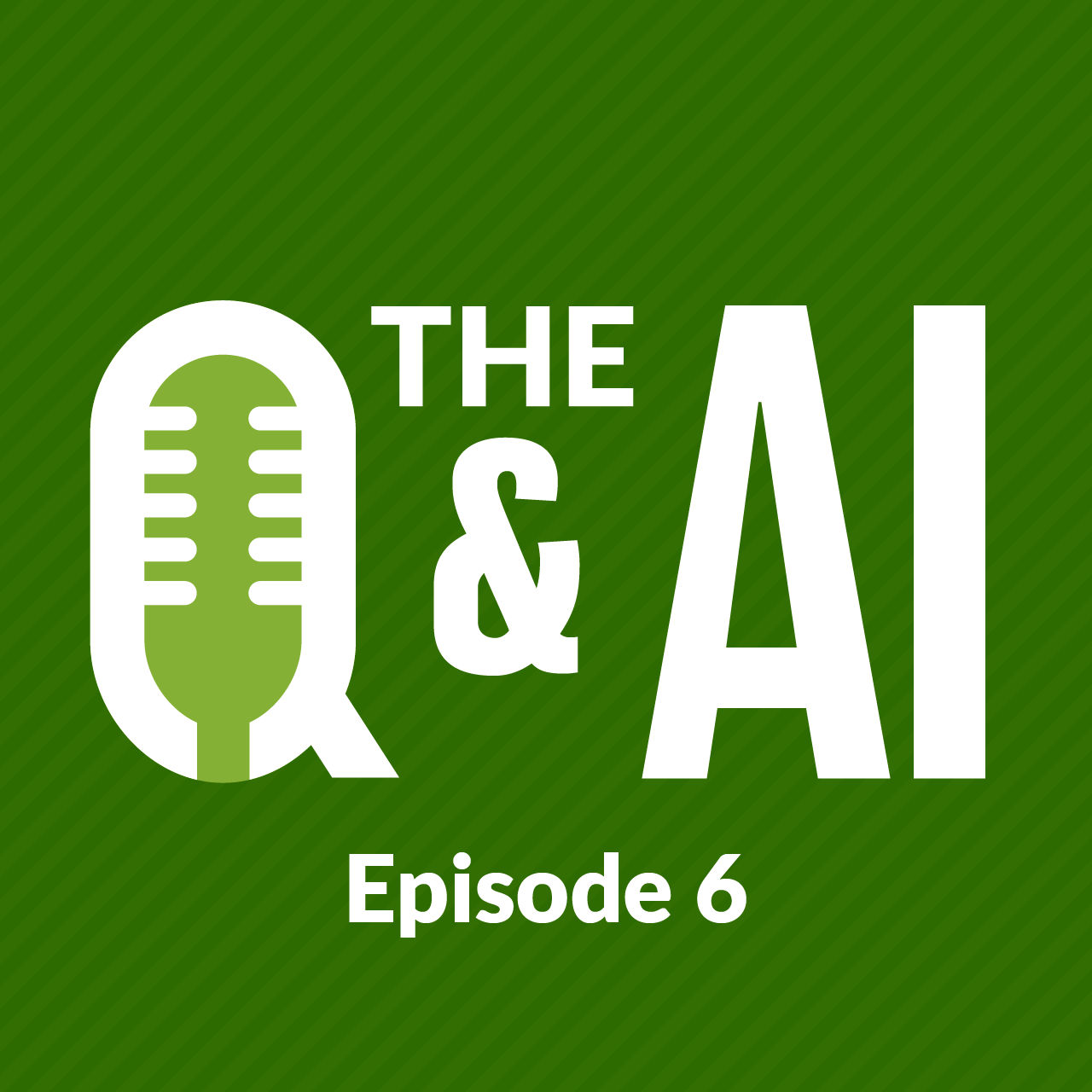 The Q&AI episode 6